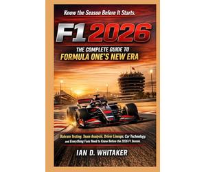 F1 2026: The Complete Guide to Formula One’s New Era: Pre-Season Testing Insights, Team Analysis, Driver Moves, Car Technology, and What Every Fan Needs to Know Before Lights Out