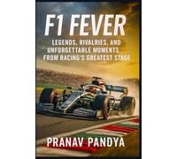 F1 FEVER: Legends, Rivalries, and Unforgettable Moments from Racing’s Greatest Stage