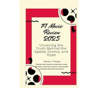 F1 Movie Review 2025: Unveiling the Truth Behind the Speed, Drama, and Hype