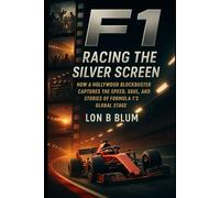 F1: Racing the Silver Screen: How a Hollywood Blockbuster Captures the Speed, Soul, and Stories of Formula 1’s Global Stage
