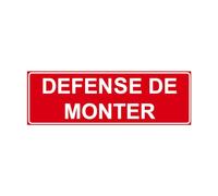 F157 - Défense de monter - Panneau et Signalisation Incendie - Dimensions au choix - Norme ISO 7010
