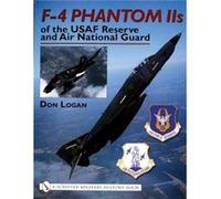 F4 Phantom IIs of the USAF Reserve and Air National Guard by Don Logan Don Logan (Auteur)