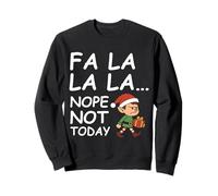FA La La La… Non, Pas Aujourd'hui Sweatshirt