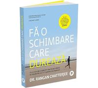 Fa o schimbare care dureaza - Rangan Chatterjee, Editie in limba romana