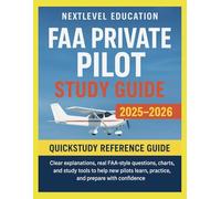 FAA PRIVATE PILOT STUDY GUIDE 2025-2026: Clear explanations, real FAA style questions, charts, and study tools to help new pilots learn, practice, and prepare with confidence