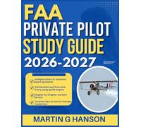 FAA PRIVATE PILOT STUDY GUIDE 2026-2027: Comprehensive Review of Important Topics with Real World Examples and Case Studies with 9 full length Questions and Answer
