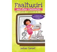 Faaltugiri And Other Flashbacks: How I Survived A Childhood in the 80's