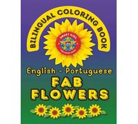 Fab Flowers- A Bilingual Coloring Book in English and Portuguese: Second Edition