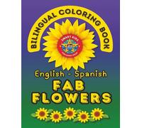 Fab Flowers- A Bilingual Coloring Book in English and Spanish: Second Edition