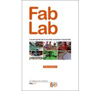 Fab Lab. l'Avant-Garde de la Nouvelle Révolution...