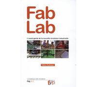 Fab Lab. l'Avant-Garde de la Nouvelle Révolution...