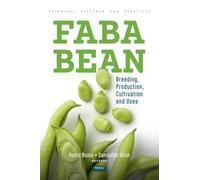 Faba Bean: Breeding, Production, Cultivation and Uses