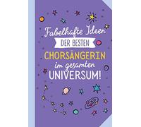 Fabelhafte Ideen der besten Chorsängerin im gesamten Universum: Notizbuch als Geschenk für Chorsängerin - A5 / liniert - Chor Sängerin Geschenke zum Geburtstag oder Weihnachten