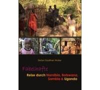 Fabelhafte Reise Durch Namibia, Botswana, Sambia & Uganda