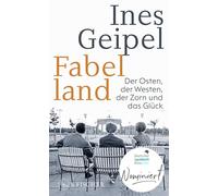 Fabelland: Der Osten, der Westen, der Zorn und das Glück