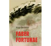 Faber fortunae - Kinga Bochenek (livre en polonais)