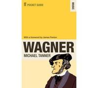 Faber Pocket Guide to Wagner Tanner, Michael (Auteur)