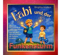 Fabi und der Funkensturm: Ein poetisches Kinderbuch über Hochsensibilität, starke Gefühle und die Kraft, sich selbst anzunehmen