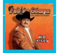 Fabian Gomez - 40 Kilos De Corridos