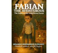 FABIAN THE ADVENTUROUS: Fables of the Costa Rican Forest