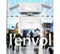 Fabien Chalon - L'envol - "25 Ans D'alchimie