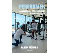Fabien Richard, Dans les coulisses du succès des footballeurs - Fabien Richard - Talent Sport - broché - Essai