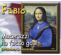 Fabio - Materazzi Ha Fatto Goal [Import]