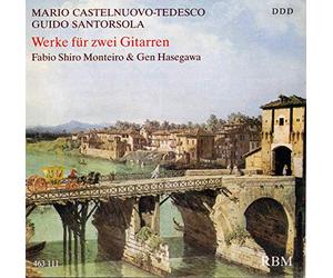 FABIO SHIRO MONTEIRO & GEN HASEGAWA - MARIO CASTELNUOVO TEDESCO / GUIDO SANTORSOLA 2 GUITAR WORDKS MONTEIRO & HASEGAWA