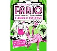 Fabio The Case Of The Missing Hippo Laura James, (Auteur)
