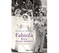 Fabiola reine depuis toujours Urbiola F-J (Auteur)
