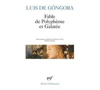 Luis de Gongora – Fable de Polyphème et Galatée – Éd. Jacques Ancet – Gallimard Poche