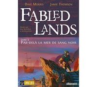Fabled Lands Livre 3 : Par-delà la mer de sang noir