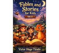 Fables and Stories for Kids - Volume 2: Bedtime stories with values, teamwork and emotions for children ages 6-12 | Educational stories to build emotional intelligence