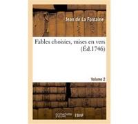 Fables choisies, mises en vers. Volume 2 Jean de la Fontaine (Auteur)