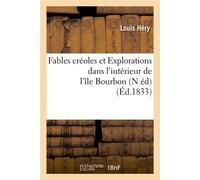 Louis Héry – Fables créoles et Explorations dans l'intérieur de l'île Bourbon – N éd (Éd.1833)