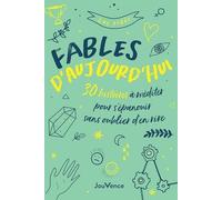 Fables D'aujourd'hui - 30 Histoires À Méditer Pour S'épanouir Sans Oublier D'en Rire