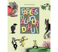 Fables d'aujourd'hui Yvan Pommaux (Auteur), Yvan Pommaux (Illustration)