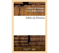 Fables de Fénelon - François De Salignac De La Mothe Fénelon - Hachette Bnf - broché - Livre