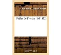 Fables de Florian (Éd.1852) Jean-Pierre Claris de Florian (Auteur)