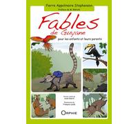 Fables de Guyane pour les enfants et leurs parents Edition bilingue français-créole - Pierre Appolinaire Stephenson - Orphie G.doyen Editions - cartonné - Album jeunesse dès 6 ans