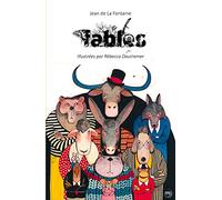 FABLES DE JEAN DE LA FONTAINE, ILLUSTRÉES PAR RÉBECCA DAUTREMER