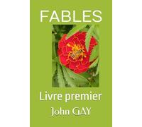 FABLES DE JOHN GAY: Livre premier
