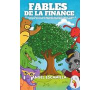 Fables de la finance: 25 histoires illustrées pour apprendre aux enfants à gérer l’argent, à épargner, à investir et à faire des choix financiers éclairés