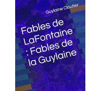 Fables de LaFontaine : Fables de la Guylaine