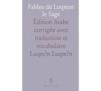 Fables de Loqman le Sage: Édition Arabe corrigée avec traduction et vocabulaire