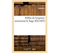 Fables de Loqman, surnommé le Sage Lukman (Auteur)