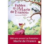 Fables de Marie de France Marie France (Auteur), Fred L. (Illustration)