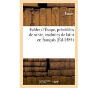 Ésope – Fables – Précédées de sa vie, traduites du latin en français – Éd.1484