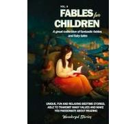 Fables For Children A Great Collection Of Fantastic Fables And Fairy Tales. (Vol.8)