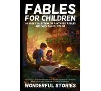 Fables For Children A Large Collection Of Fantastic Fables And Fairy Tales. (Vol.52)